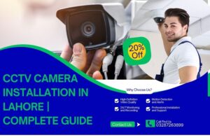 CCTV Camera Installation in Lahore | Complete Guide