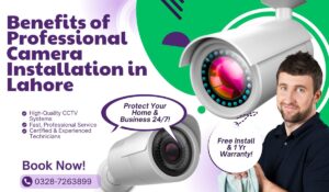 Benefits of Professional Camera Installation in Lahore