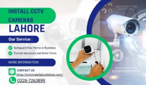 How Long Does It Take to Install CCTV Cameras in Lahore?