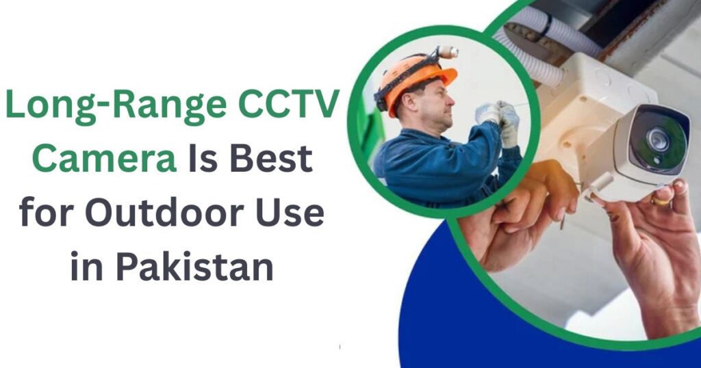 Best Long-Range CCTV Cameras