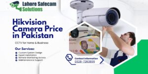 What is the Average Hikvision Camera Price in Pakistan?