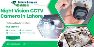 How to Choose the Best Night Vision CCTV Camera in Lahore