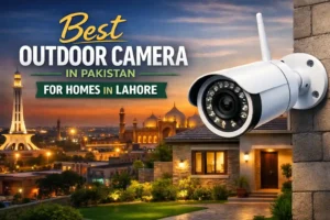Best Outdoor Camera in Pakistan for Homes in Lahore