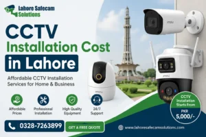 CCTV Installation in Lahore Cost 2026 | Lahore Safecam Solutions