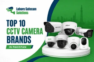 Top 10 CCTV Camera Brands in Pakistan
