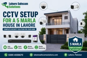 Best Guide to CCTV Setup for a 5 Marla House in Lahore